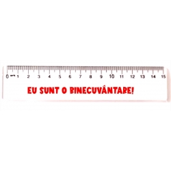 Rigla 15 cm, Eu sunt o binecuvantare!